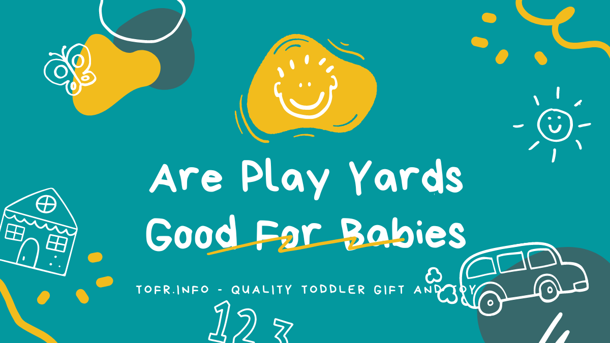 Are Play Yards Good For Babies?