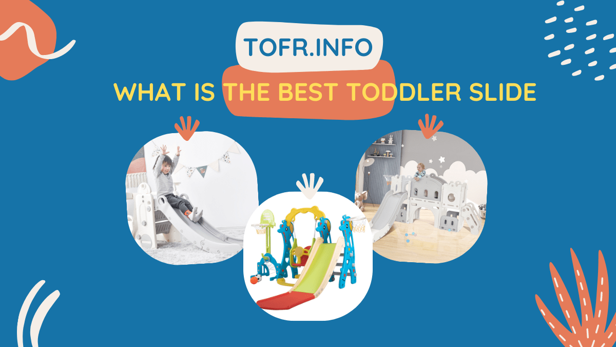 What Is The Best Toddler Slide?